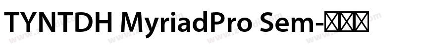 TYNTDH MyriadPro Sem字体转换